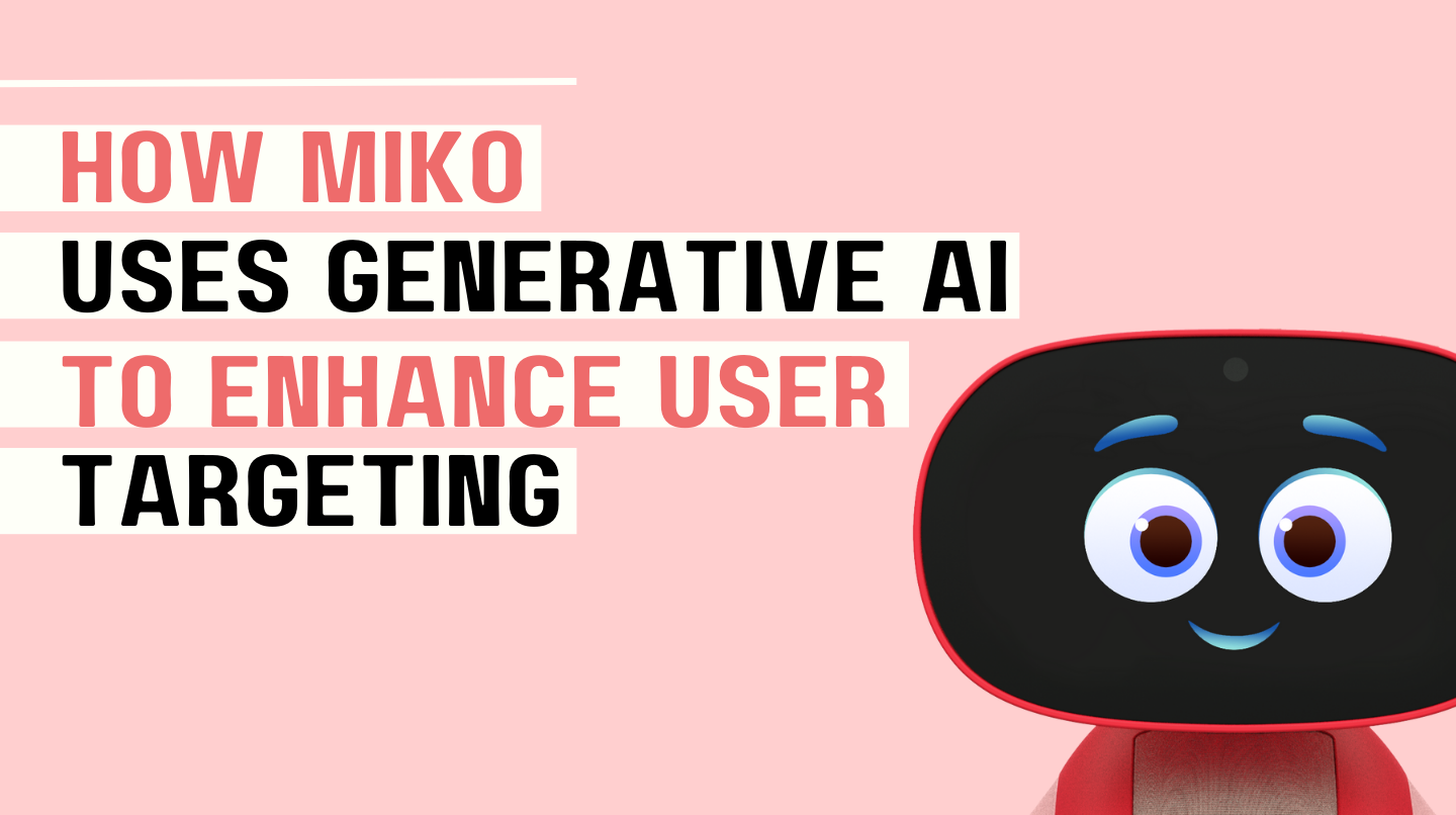 How Miko Uses Generative AI to Enhance User Targeting